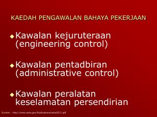 KAEDAH PENGAWALAN BAHAYA PEKERJAAN