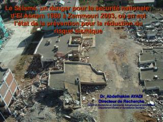 Le séisme est la principale catastrophe à laquelle est exposée l’Algérie.