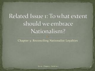 Related Issue 1: To what extent should we embrace Nationalism?