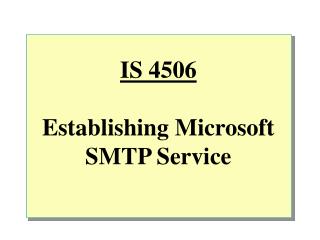 IS 4506 Establishing Microsoft SMTP Service