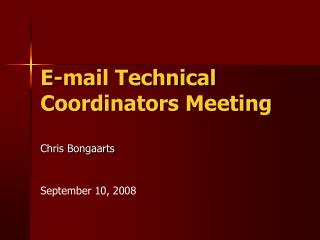 E-mail Technical Coordinators Meeting