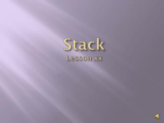 Stack Lesson xx
