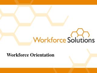 Workforce Orientation