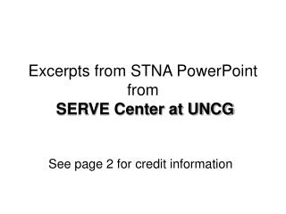 Excerpts from STNA PowerPoint from SERVE Center at UNCG