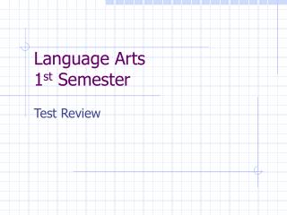 Language Arts 1 st Semester