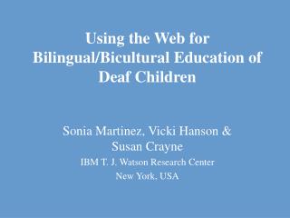 Using the Web for Bilingual/Bicultural Education of Deaf Children