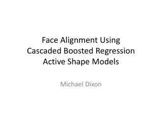 Face Alignment Using Cascaded Boosted Regression Active Shape Models