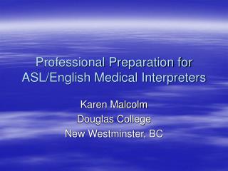 Professional Preparation for ASL/English Medical Interpreters