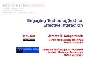 Engaging Technolog(ies) for Effective Interaction Jeremy R. Cooperstock