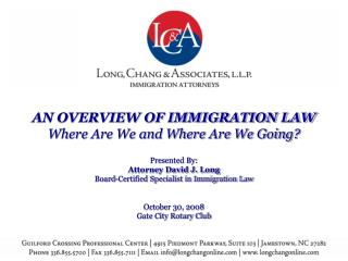 AN OVERVIEW OF IMMIGRATION LAW Where Are We and Where Are We Going? Presented By:
