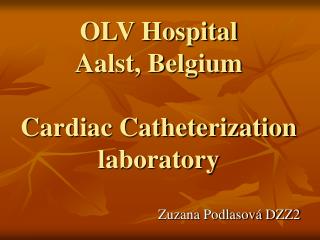 OLV Hospital Aalst, Belgium Cardiac Catheterization laboratory