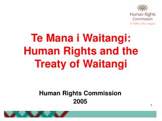 Te Mana i Waitangi: Human Rights and the Treaty of Waitangi