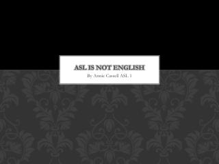 AsL is not english
