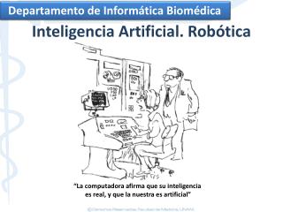 “La computadora afirma que su inteligencia es real, y que la nuestra es artificial”