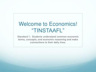 Welcome to Economics! “TINSTAAFL”