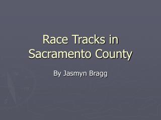 Race Tracks in Sacramento County