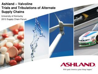 Ashland – Valvoline Trials and Tribulations of Alternate Supply Chains