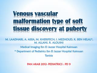 Venous vascular malformation type of soft tissue discovery at puberty