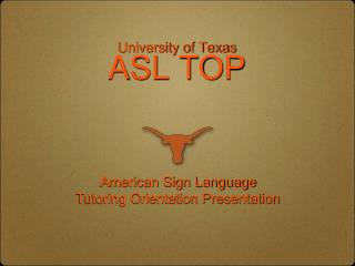 University of Texas ASL TOP