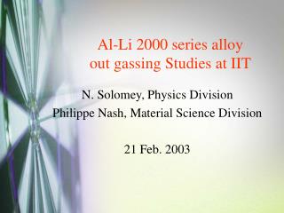Al-Li 2000 series alloy out gassing Studies at IIT