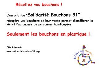 Récoltez vos bouchons ! L’association ‘‘ Solidarité Bouchons 31”