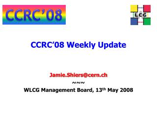 CCRC’08 Weekly Update