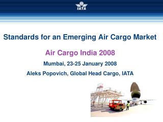 Standards for an Emerging Air Cargo Market