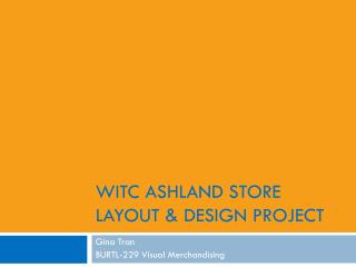 WITC Ashland store layout &amp; design project