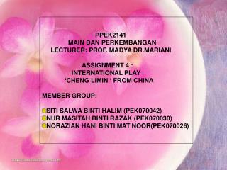 PPEK2141 	 MAIN DAN PERKEMBANGAN LECTURER: PROF. MADYA DR.MARIANI 	 ASSIGNMENT 4 :