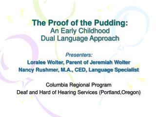 The Proof of the Pudding: An Early Childhood Dual Language Approach