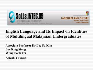English Language and Its Impact on Identities of Multilingual Malaysian Undergraduates