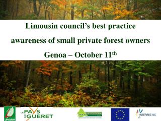 Limousin council’s best practice awareness of small private forest owners Genoa – October 11 th