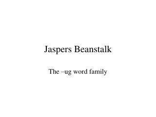 Jaspers Beanstalk