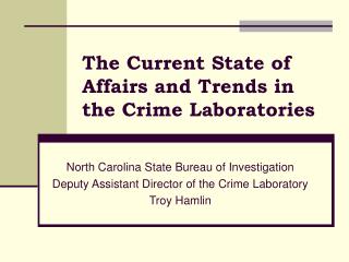 The Current State of Affairs and Trends in the Crime Laboratories