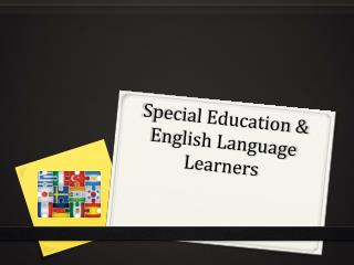 Special Education &amp; English Language Learners