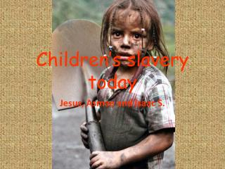 Children’s slavery today