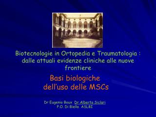 Biotecnologie in Ortopedia e Traumatologia : dalle attuali evidenze cliniche alle nuove frontiere