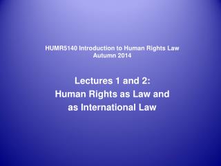 HUMR5140 Introduction to Human Rights Law Autumn 2014