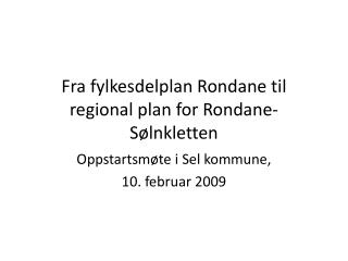 Fra fylkesdelplan Rondane til regional plan for Rondane-Sølnkletten
