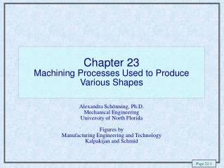 Chapter 23 Machining Processes Used to Produce Various Shapes