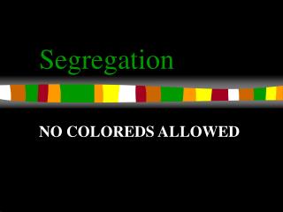 Segregation