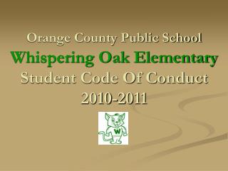 Orange County Public School Whispering Oak Elementary Student Code Of Conduct 2010-2011