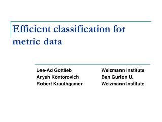 Efficient classification for metric data