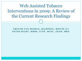 Web Assisted Tobacco Interventions in 2009: A Review of the Current Research Findings