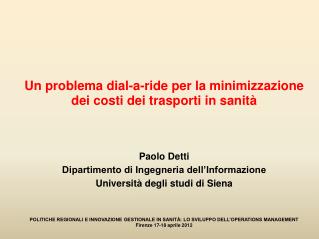 Un problema dial-a-ride per la minimizzazione dei costi dei trasporti in sanità Paolo Detti