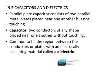 19.5 CAPACITORS AND DIELECTRICS