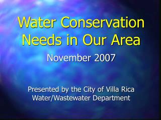 Water Conservation Needs in Our Area