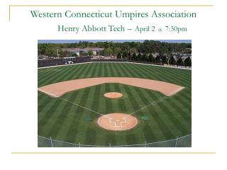 Western Connecticut Umpires Association Henry Abbott Tech – April 2 @ 7:30pm