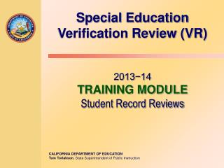 Special Education Verification Review (VR) 2013−14 TRAINING MODULE Student Record Reviews
