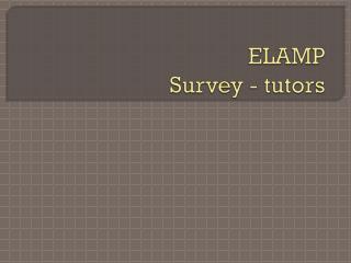 ELAMP Survey - tutors
